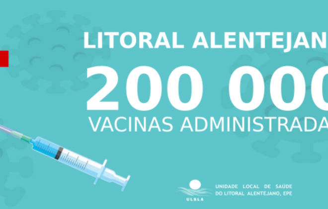 No Litoral Alentejano já foram administradas 200 mil vacinas contra a Covid-19