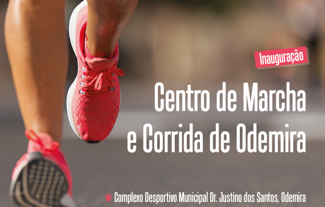 Inauguração do Centro Municipal de Marcha e Corrida de Odemira