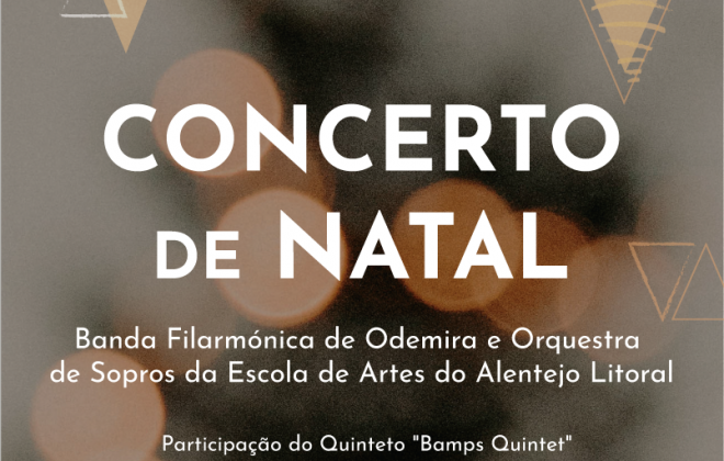 Concerto de Natal com Banda Filarmónica de Odemira e Escola de Artes do Alentejo Litoral