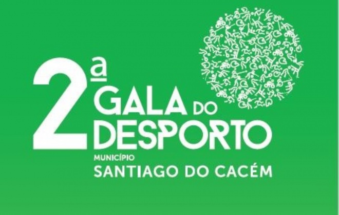 Santiago do Cacém realiza nesta sexta-feira a 2.ª edição da Gala do Desporto