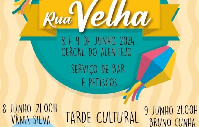 Tradicionais Festas da Rua Velha em Cercal do Alentejo realizam-se nos dias 8 e 9 de junho