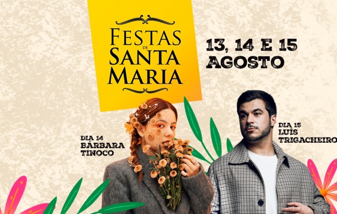 Bárbara Tinoco e Luís Trigacheiro são os destaques das Festas de Santa Maria em Ourique