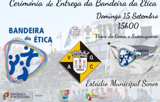 Vasco da Gama de Sines recebe a bandeira de ética neste domingo ás 15 horas