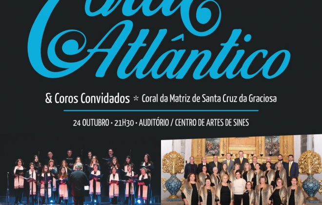 Coral Atlântico e Coral da Matriz de Santa Cruz da Graciosa atuam esta noite no auditório do Centro de Artes de Sines