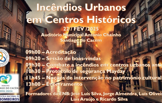 Santiago do Cacém recebe no sábado o seminário “Incêndios Urbanos em Centros Históricos”