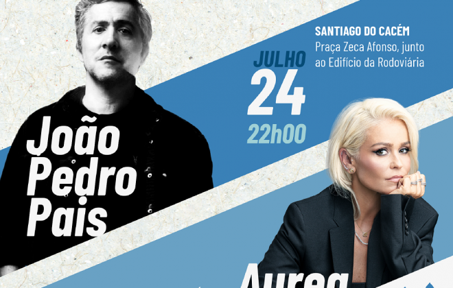 Dia do Município de Santiago do Cacém celebra-se com João Pedro Pais e Aurea